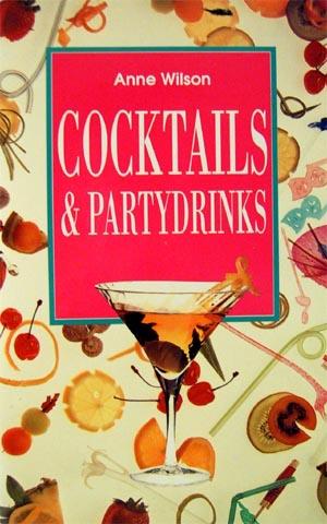 Cocktails & Partydrinks. [Übers. aus dem Engl.: Sebastian Viebahn]