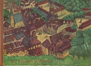 Mit Kindern in Weimar. Text von Dora Wentscher. Zum 700. Jubiläumsjahr mit Unterstützung der Stad...