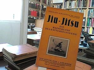 Jiu-Jitsu. Die waffenlose Selbstverteidigung.