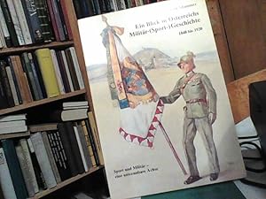 Ein Blick in Österreichs Miltär-(Sport)-Geschichte 1848 bis 1938.