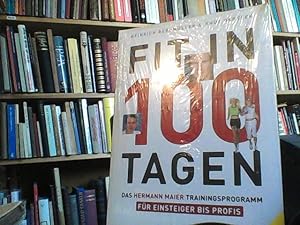 Fit in 100 Tagen. Das Herman-Maier-Trainingsprogramm für Einsteiger bis Profis. (100 Tage, die Ih...