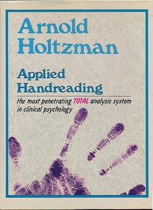 Applied Handreading: the Most Penetrating Total Analysis System of Clinical Psychology.