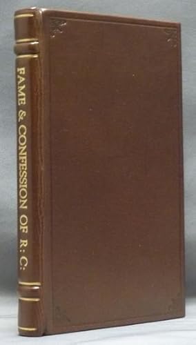 The Fame and Confession of R: C: Commonly of the Rosie Cross with A Praeface Annexed Thereto and ...