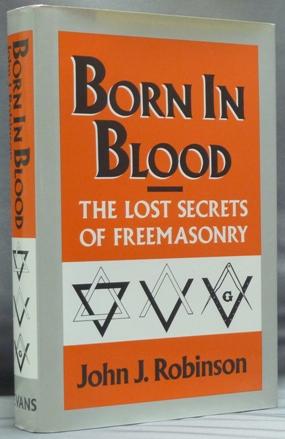 Born in Blood. The Lost Secrets of Freemasonry.