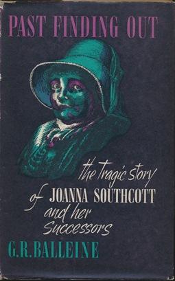 Past Finding Out: The Tragic Story of Joanna Southcott and Her Successors.