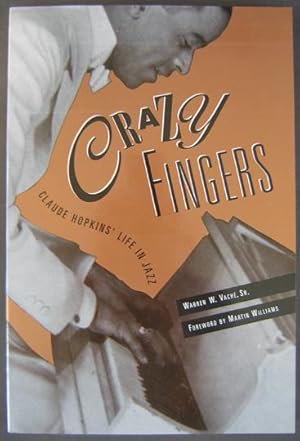 Crazy Fingers: Claude Hopkins' Life In Jazz
