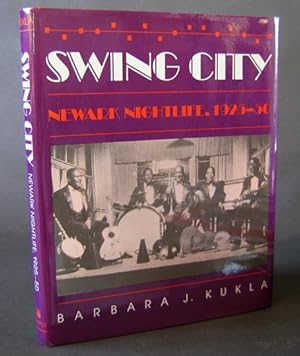 Swing City: Newark Nightlife, 1925-50 [SIGNED]