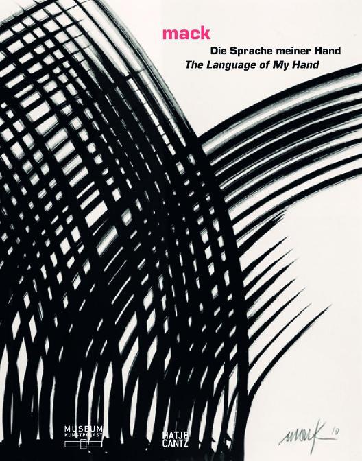 mack - Die Sprache meiner Hand / The Language of My Hand - Stiftung Museum Kunstpalast, Düsseldorf (Hrsg)