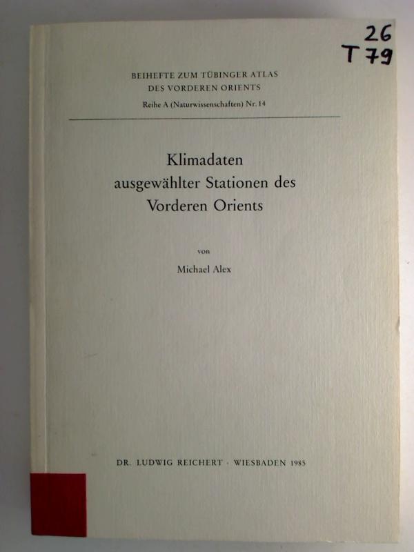 Klimadaten ausgewählter Stationen des Vorderen Orients. - Michael Alex