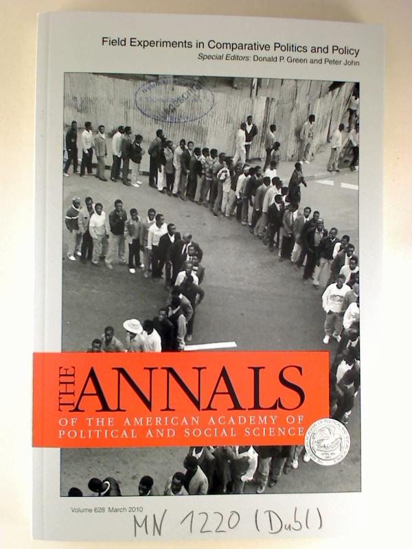 THE ANNALS of the American Academy of Political and Social Science. - Volume 628 / May 2010. - Donald P. Green / Peter John (Eds.)