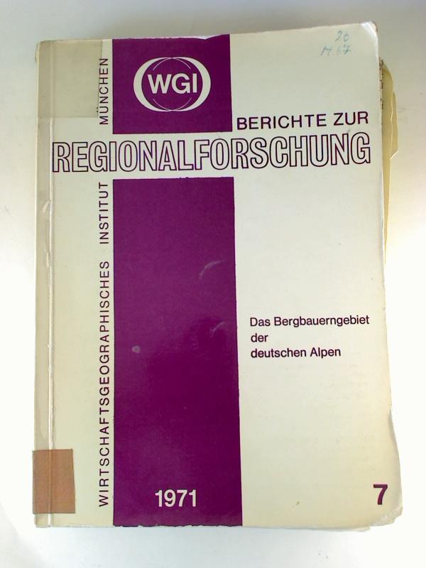 Das Bergbauerngebiet der deutschen Alpen. Soziale und ökonomische Probleme aus geographischer Sicht.