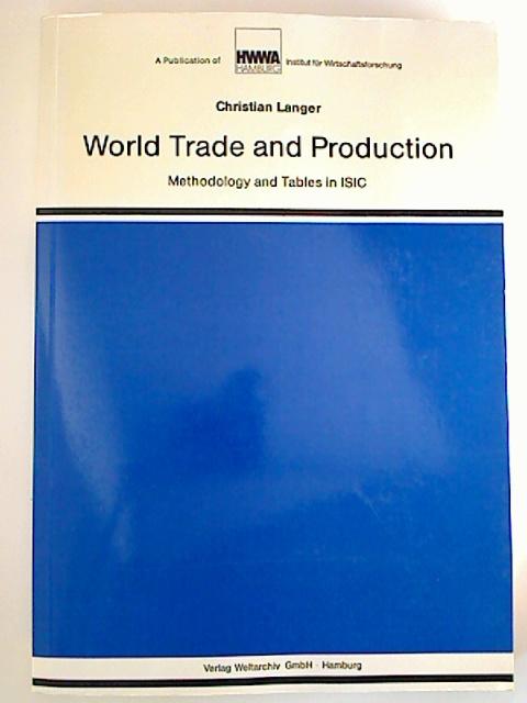 World trade and production. - Methodology and tables in ISIC. - Christian Langer