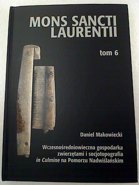 Wczesnosredniowieczna gospodarka zwierzetami i socjotopografia in Culmine na Pomorzu Nadwislanskim. Studium archeozoologiczne. - Daniel Makowiecki