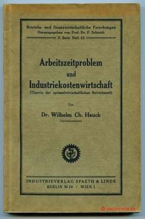 Arbeitszeitproblem und Industriekostenwirtschaft. (Theorie der optimalwirtschaftlichen Betriebsze...