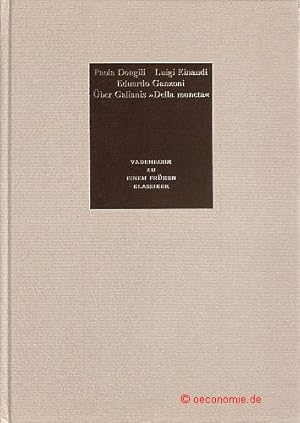 Vademecum zu einem frühen Klassiker der ökonomischen Wissenschaft. Ferdinando Galiani nach 250 Ja...