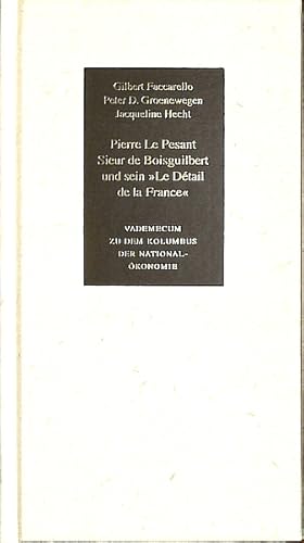 Vademecum zu dem Kolumbus der Nationalökonomie. Boisguilbert lesen. Boisguilbert und die Ökonomik...