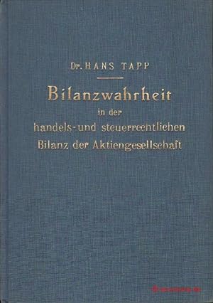 Bilanzwahrheit in der handels- und steuerrechtlichen Bilanz der Aktiengesellschaft. Dissertation ...