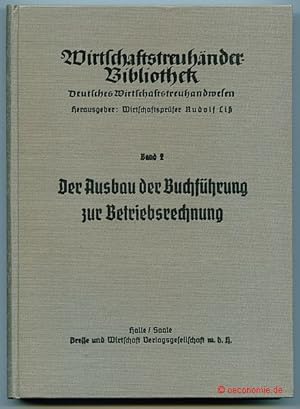 Der Ausbau der Buchführung zur Betriebsrechnung. Wirtschaftstreuhänder-Bibliothek, Band 2.