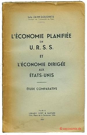 L'Économie Planifiée en U.R.S.S. et l'Économie Dirigée aus États-Unis. Étude comparative.