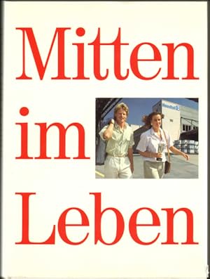 Mitten im Leben.