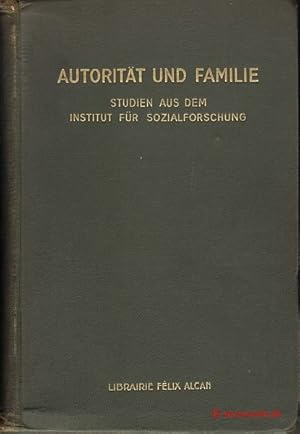 Studien über Autorität und Familie. Forschungsberichte aus dem Institut für Sozialforschung. Schr...