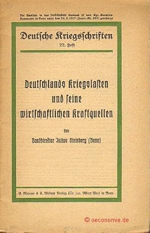 Deutschlands Kriegslasten und seine wirtschaftlichen Kraftquellen. Deutsche Kriegsschriften, Heft...