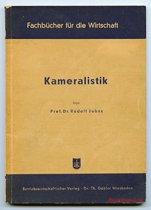 Kameralistik. Grundlagen einer erwerbswirtschaftlichen Rechnung im Kameralstil. Fachbücher für di...