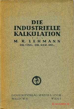 Die industrielle Kalkulation. Bücherei für Industrie und Handel, Band 7.