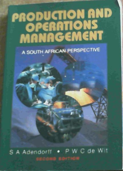 Production and Operations Management : A South African Perspective - Adendorff, S.A. : de Wit, P.W.C.