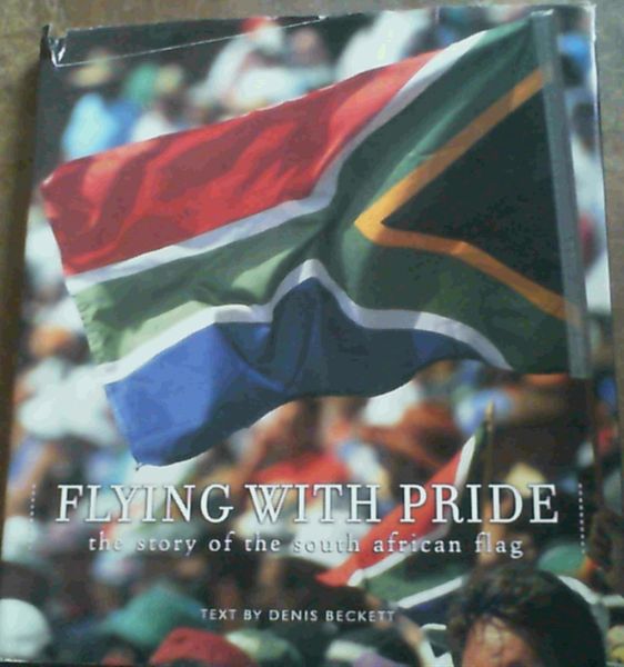 Flying with Pride: The Story of the South African Flag