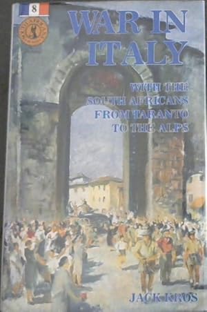 War in Italy: With the South Africans from Taranto to the Alps (South Africans at War)