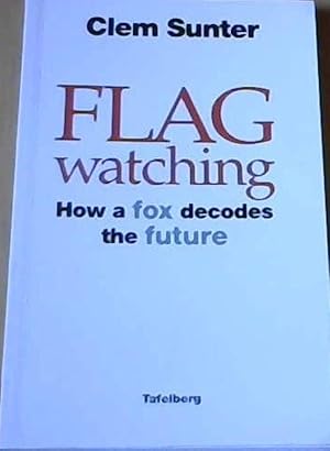 Flag Watching: How a Fox decodes the Future