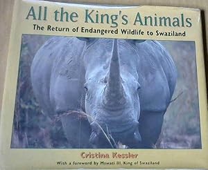 All the King's Animals: The Return of Endangered Wildlife to Swaziland