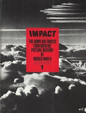 IMPACT - THE ARMY AIR FORCES' "CONFIDENTIAL" PICTURE HISTORY OF WORLD WAR II - EIGHT VOLUMES (ALL...