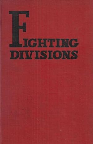FIGHTING DIVISIONS - HISTORIES OF EACH U.S. ARMY COMBAT DIVISION IN WORLD WAR II