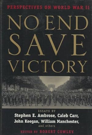 NO END SAVE VICTORY - PERSPECTIVES ON WORLD WAR II