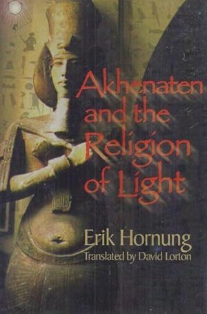 AKHENATEN AND THE RELIGION OF LIGHT