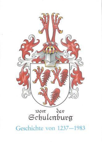 Geschichte des Geschlechts von der Schulenburg 1237 bis 1983.