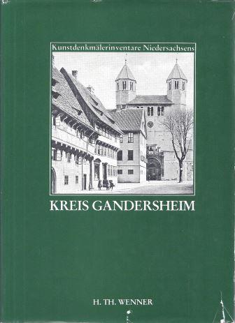 Die Bau- und Kunstdenkmäler (Kunstdenkmale) des Kreises Gandersheim Kunstdenkmälerinventare Niedersachsens Bd. 12. Ehem. Bau- und Kunstdenkmäler des Herzogtums Braunschweig Bd. 5) - Steinacker, Karl (Bearb.)