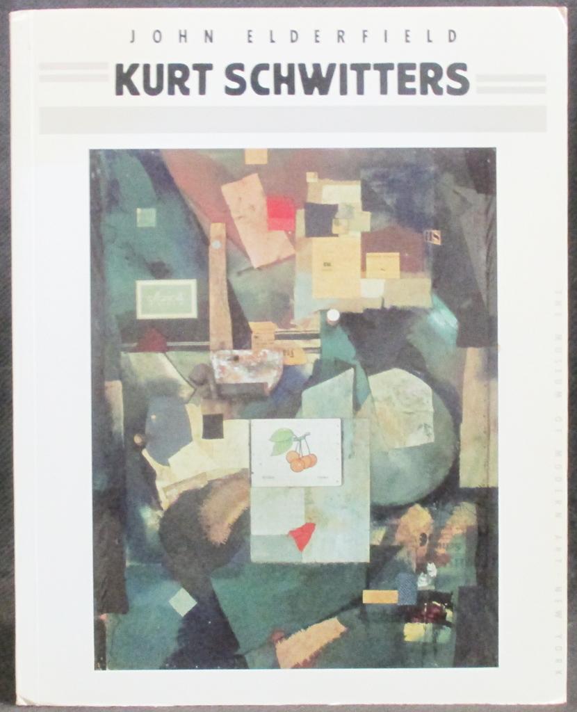 Kurt Schwitters: June 10-October 1, 1985, the Museum of Modern Art, New York