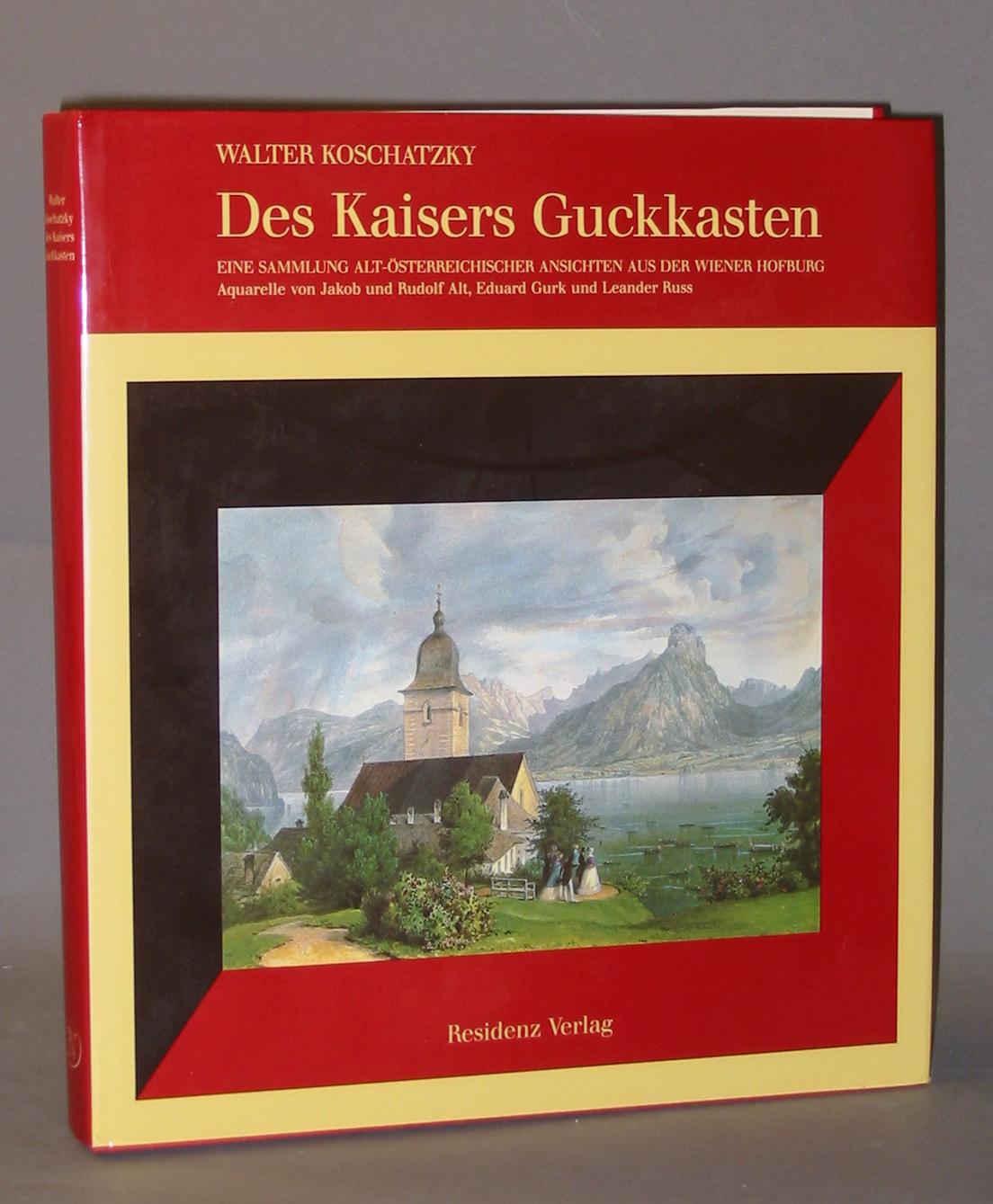 Des Kaisers Guckkasten: Eine Sammlung alt-österreichischer Ansichten aus der Wiener Hofburg (Veröffentlichung der Albertina)