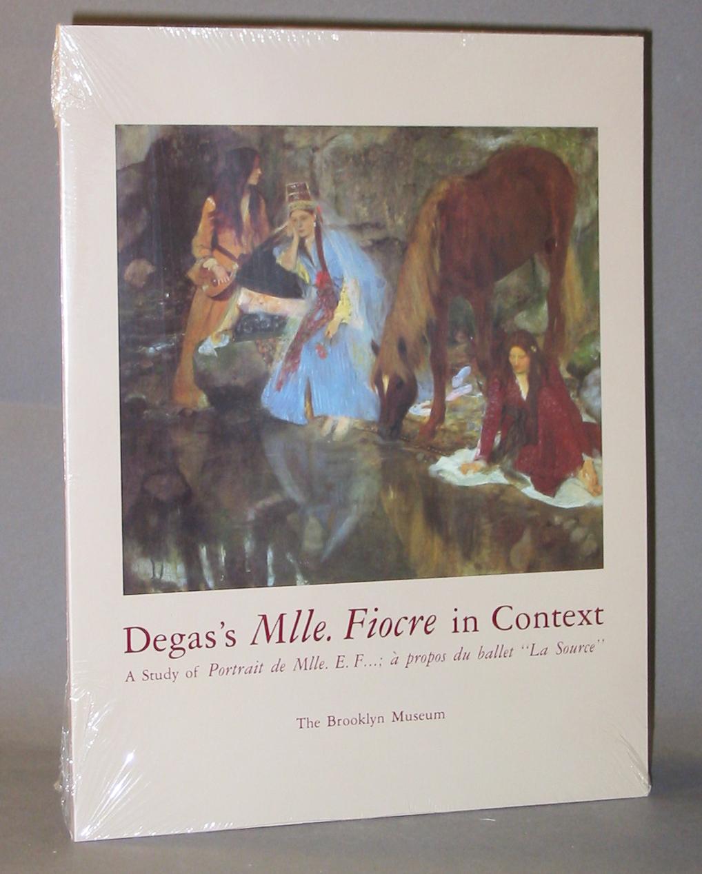 Degas's Mlle. Fiocre in Context: A Study of Portrait De Mlle. E. F...; A Propos Du Ballet "LA Source"