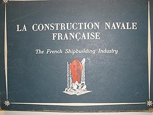 LA CONSTRUCTION NAVALE FRANCAISE/THE FRENCH SHIPBUILDING INDUSTRY