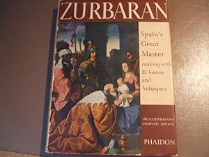 THE PAINTINGS OF ZURBARAN Spain's Great Painter Raking with El Greco and Valazquez
