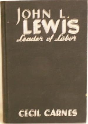 John L. Lewis: Leader of Labor