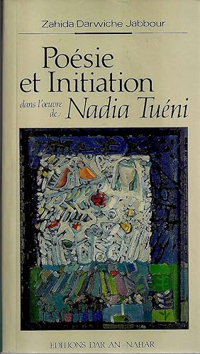 Poésie et initiation dans l'oeuvre de Nadia Tuéni