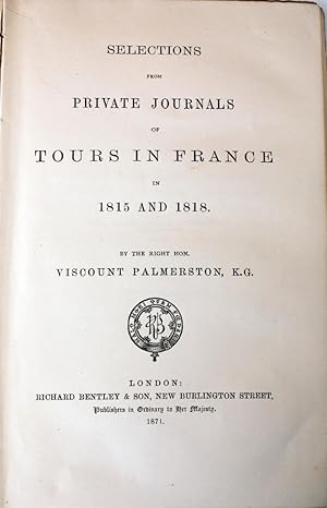 Selections from Private Journals of Tours in France in 1815 and 1818.