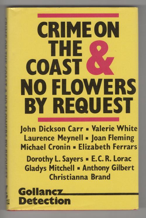 Crime on the Coast & No Flowers by Request (Sayers, Carr, et al) File Copy - Dorothy L. Sayers, John Dickson Carr