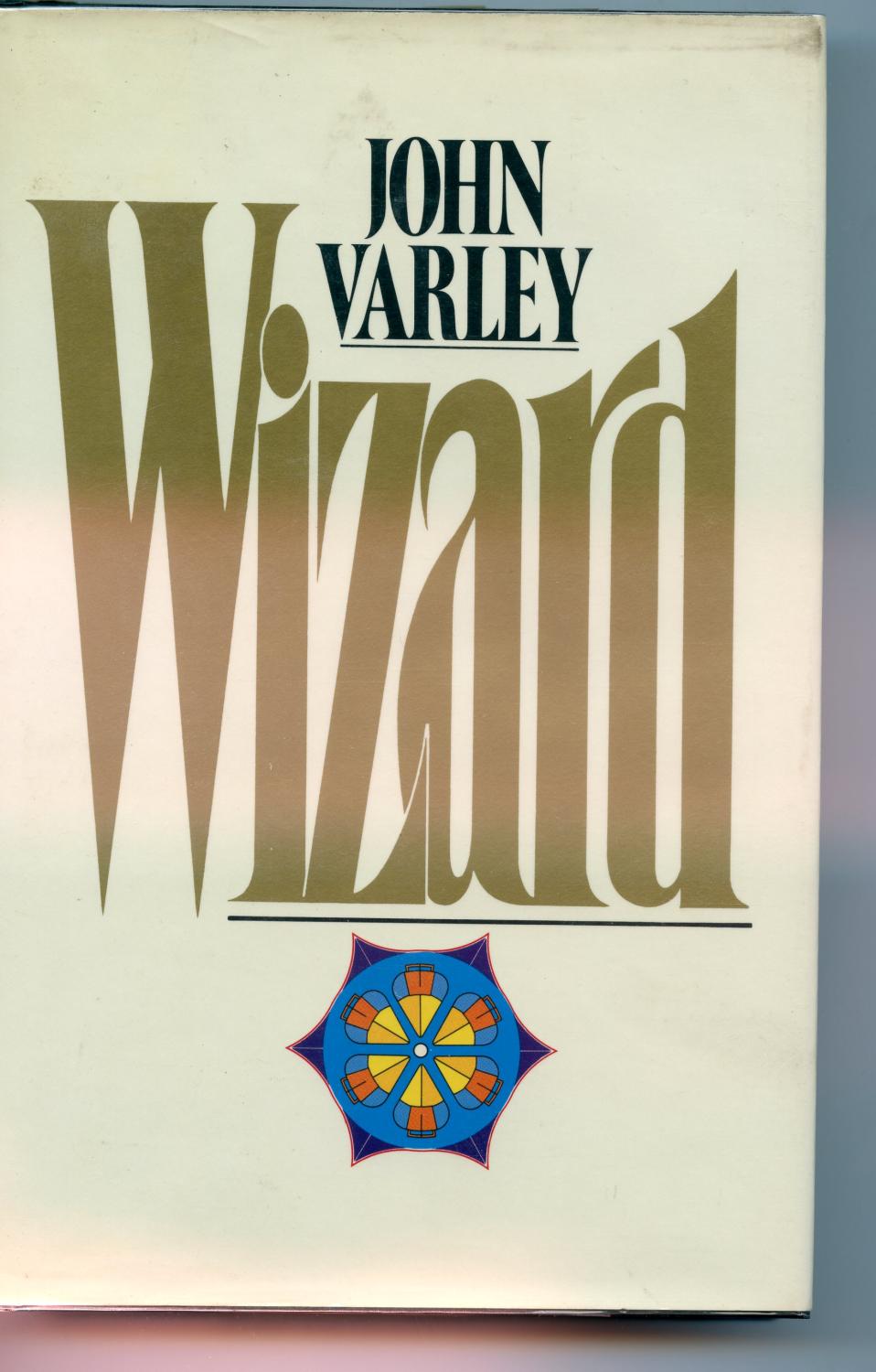 Wizard by John Varley Wizard by John Varley