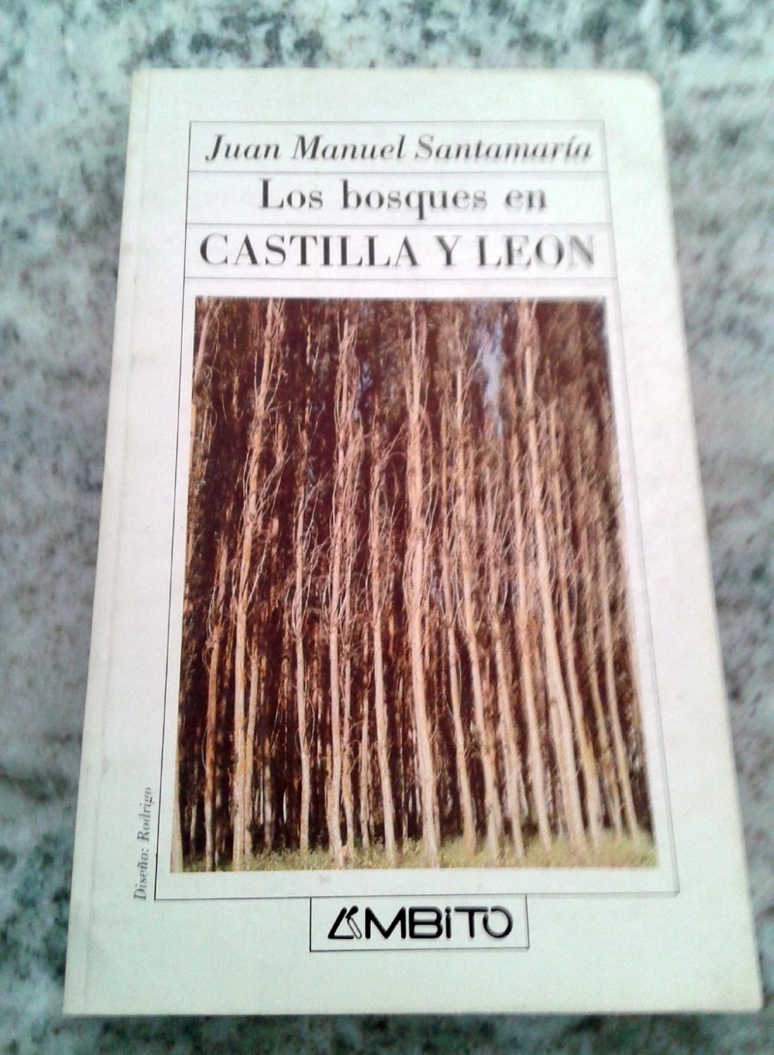 LOS BOSQUES EN CASTILLA Y LEON - Juan Manuel Santamaria